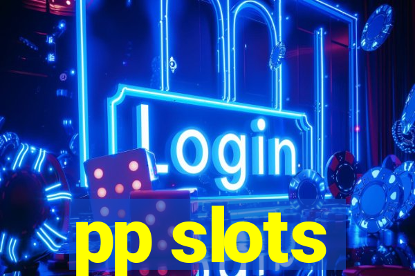 pp slots